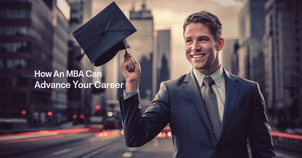 How an MBA Can Advance Your Career